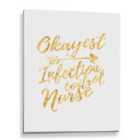 Okayest Infection Control Nurse Birthday Gifts For Women Metal Print Vertical | Artistshot