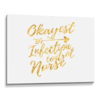 Okayest Infection Control Nurse Birthday Gifts For Women Metal Print Horizontal | Artistshot