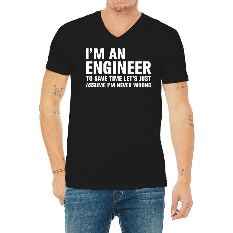 I Am An Engineer... V-neck Tee | Artistshot