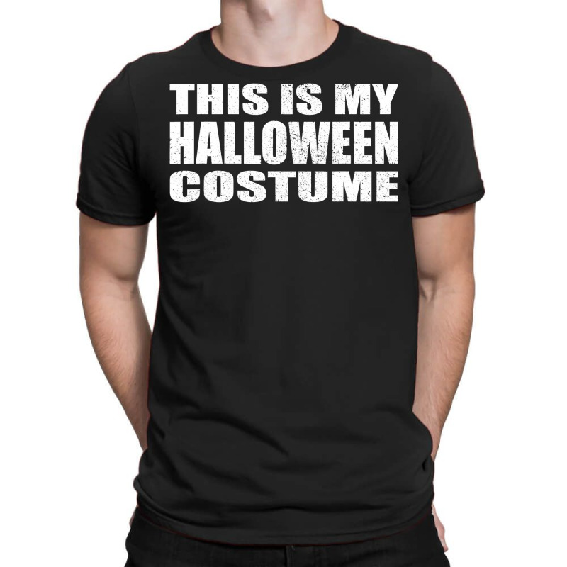 This Is My Halloween Costume Last Minute Halloween Costume T-shirt | Artistshot