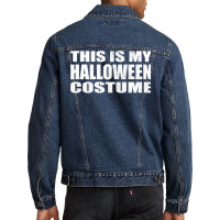 This Is My Halloween Costume Last Minute Halloween Costume Men Denim Jacket | Artistshot