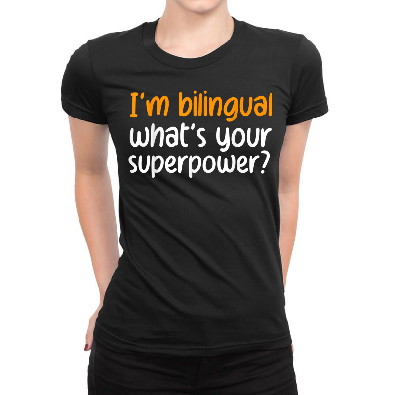 Im Bilingual Whats Your Superpower T Shirt Ladies Fitted T-Shirt by cm-arts | Artistshot