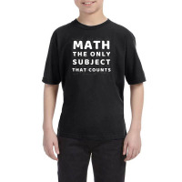 Math The Only Subject That Counts Youth Tee | Artistshot