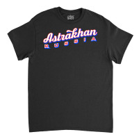 Astrakhan Russia T Shirt Classic T-shirt | Artistshot