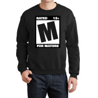 Rated M For Mature Crewneck Sweatshirt | Artistshot