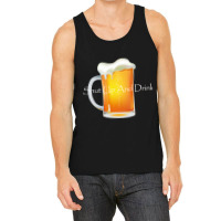 Shut Up And Drink Tank Top | Artistshot