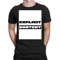 Explicit Content T-shirt | Artistshot