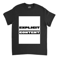 Explicit Content Classic T-shirt | Artistshot