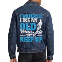 I Waterski Like An Old Man   Grandpa Waterskier Waterskiing Tank Top Men Denim Jacket | Artistshot