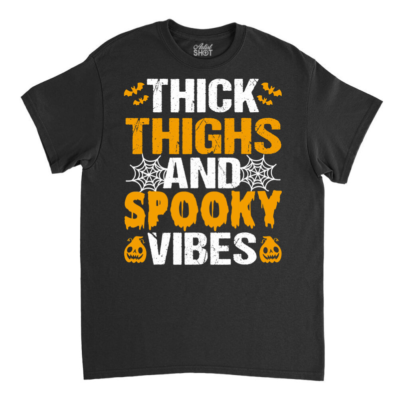 Thick Thighs And Spooky Vibes Funny Halloween Costume Women Classic T-shirt | Artistshot