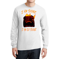 I Am Done I Am So Done Long Sleeve Shirts | Artistshot