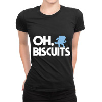 Oh, Biscuits Ladies Fitted T-shirt | Artistshot