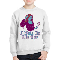 I Woke Up Like This Youth Sweatshirt | Artistshot