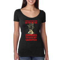 Push You In Zombies To Save My Samoyed Funny Dog Lover Humor T Shirt Women's Triblend Scoop T-shirt | Artistshot