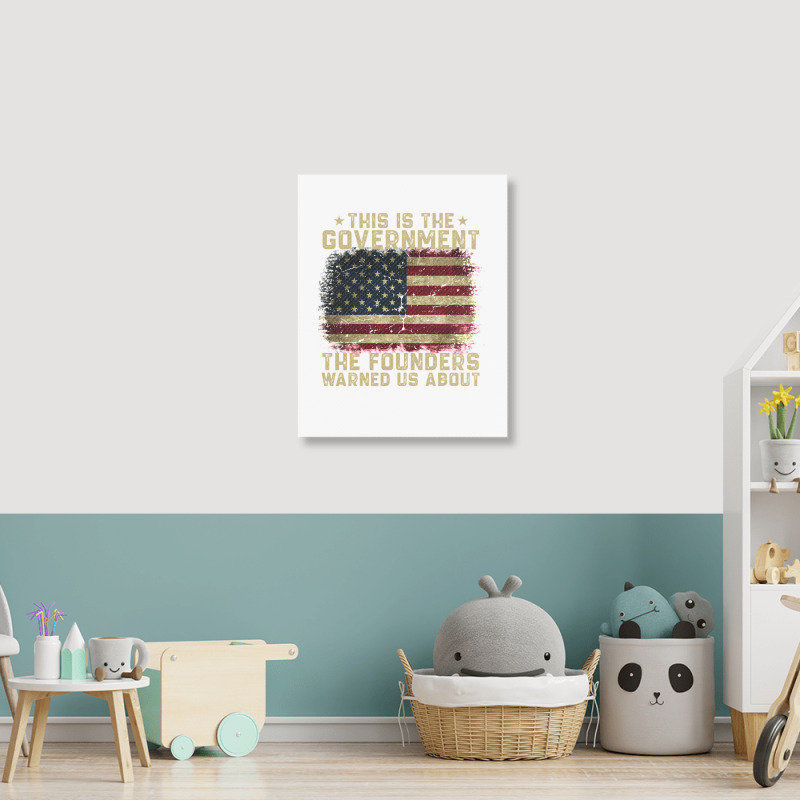 This Is The Government Our Founders Warned Us About Portrait Canvas Print | Artistshot