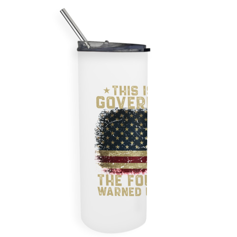 This Is The Government Our Founders Warned Us About Skinny Tumbler | Artistshot