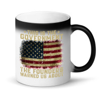 This Is The Government Our Founders Warned Us About Magic Mug | Artistshot