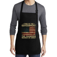 This Is The Government Our Founders Warned Us About Medium-length Apron | Artistshot