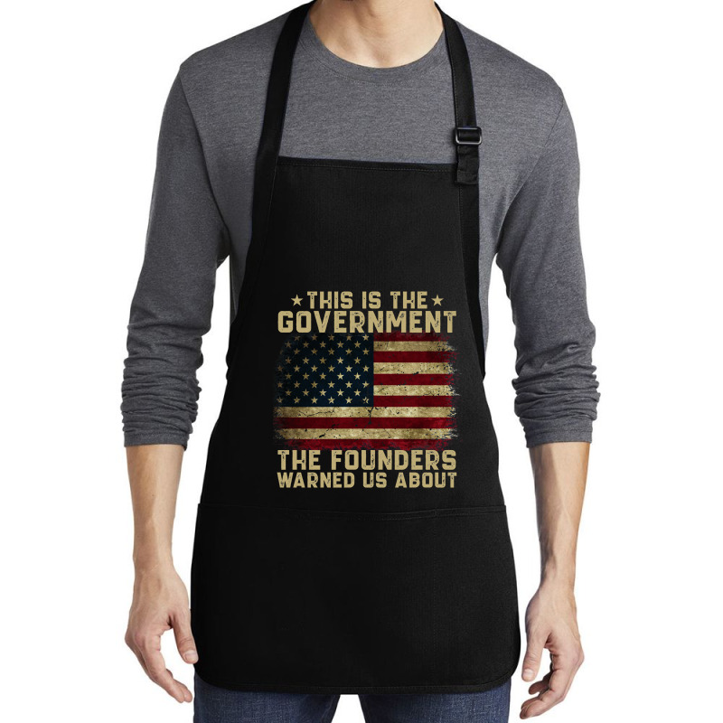 This Is The Government Our Founders Warned Us About Medium-length Apron | Artistshot