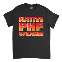 Native Php Speaker, Native Php Speaker Art, Native Php Speaker Vintage Classic T-shirt | Artistshot