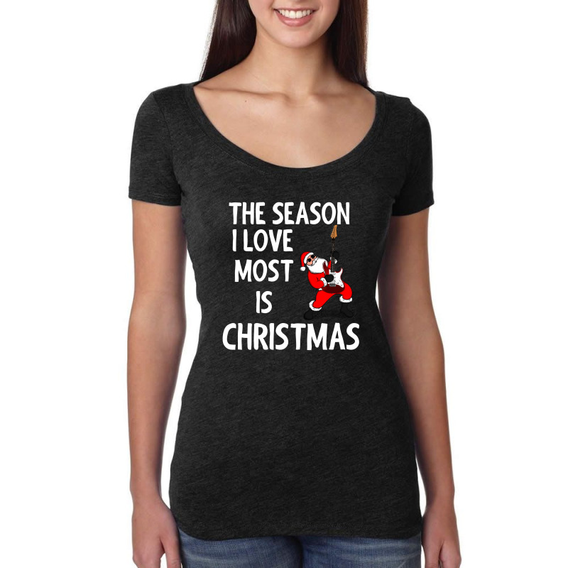 The Season I Love Most Is Christmas Women's Triblend Scoop T-shirt by cogentprint | Artistshot