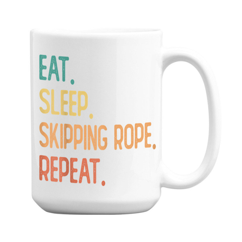 Eat Sleep Skipping Rope Repeat 15 Oz Coffee Mug | Artistshot