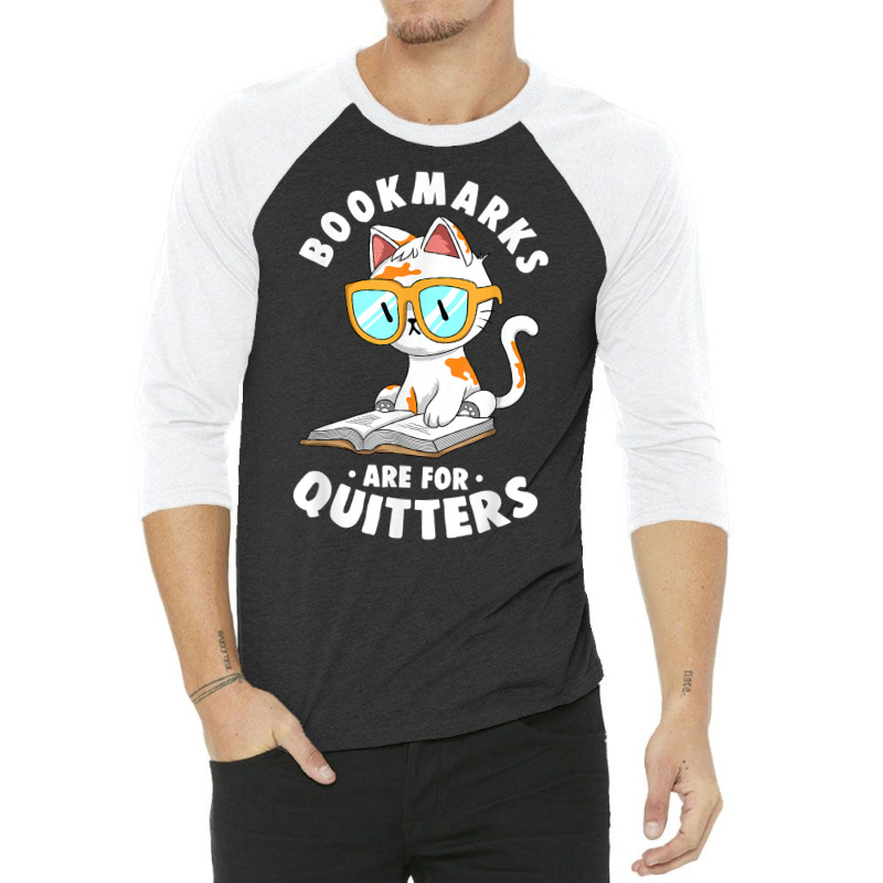 Bookmarks Are For Quitters Cute Nerdy Kitty Bookworm Gift T Shirt 3/4 Sleeve Shirt by lukaegawaefu | Artistshot