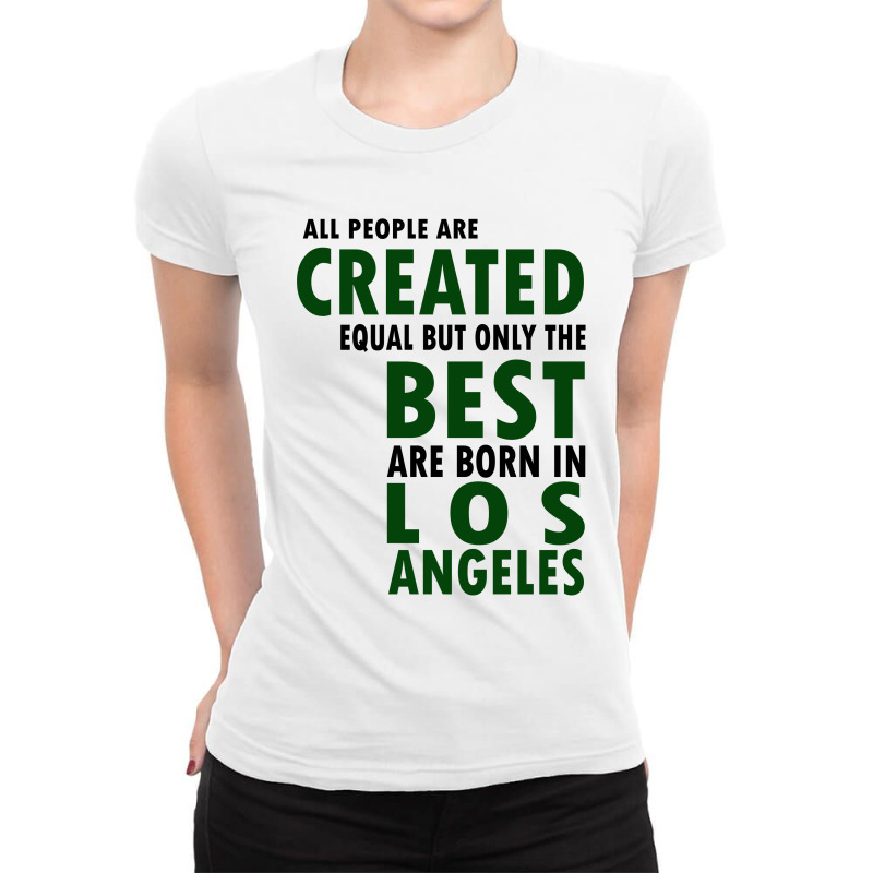 Born In Los Angeles Ladies Fitted T-Shirt by Chris Ceconello | Artistshot