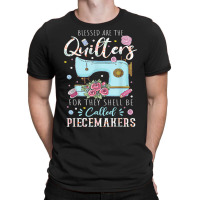 Blessed Are Piecemakers Dressmakers Embroidery Sewing Quilt T Shirt T-shirt | Artistshot