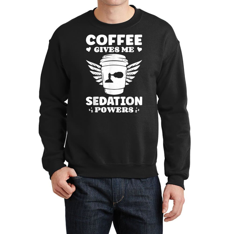 Coffee Lovers Gifts Funny Anesthesiologist T Shirt Crewneck Sweatshirt | Artistshot