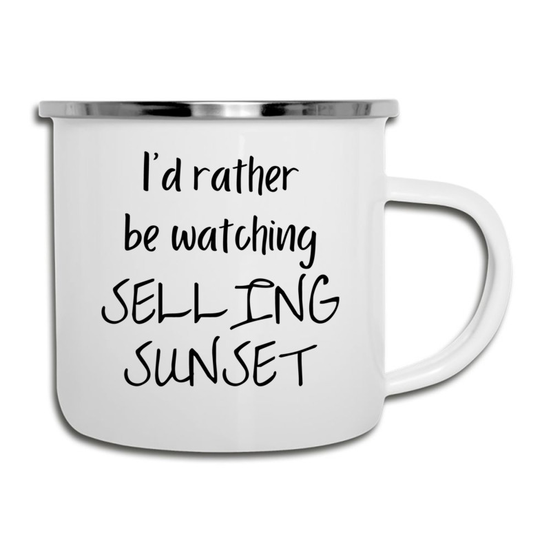 I Would Rather Be Watching Selling Sunset Camper Cup | Artistshot