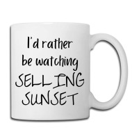 I Would Rather Be Watching Selling Sunset Coffee Mug | Artistshot