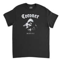 Coroner Classic T-shirt | Artistshot