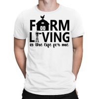 Farm Living Is The Life For Me Inspirational Animal Farm T Shirt T-shirt | Artistshot