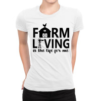 Farm Living Is The Life For Me Inspirational Animal Farm T Shirt Ladies Fitted T-shirt | Artistshot