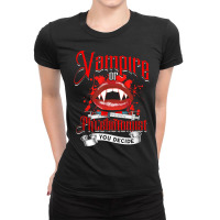 Vampire Or Phlebotomist You Decide   Hospital Blood Donation T Shirt Ladies Fitted T-shirt | Artistshot