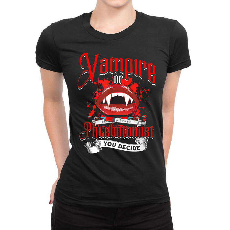 Vampire Or Phlebotomist You Decide   Hospital Blood Donation T Shirt Ladies Fitted T-Shirt by cm-arts | Artistshot