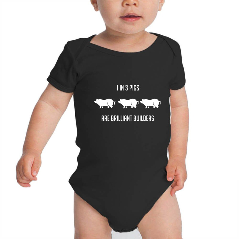 One In Three Pigs Are Brilliant Builders Baby Bodysuit | Artistshot