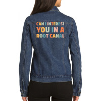 Can I Interest You In A Root Canal Funny T Shirt Ladies Denim Jacket | Artistshot