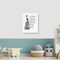 Sorry You Had A Bad Day You Can Touch My Boobs If You Want T Shirt Portrait Canvas Print | Artistshot