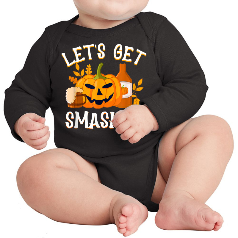 Pumpkin Let's Get Smashed Long Sleeve Baby Bodysuit by August | Artistshot