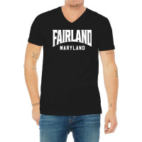 Fairland Maryland T Shirt V-neck Tee | Artistshot