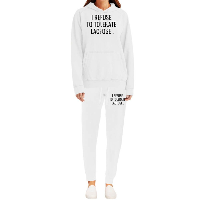 I Refuse To Tolerate Lactose Quote T Shirt Hoodie & Jogger Set | Artistshot