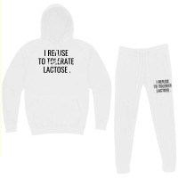 I Refuse To Tolerate Lactose Quote T Shirt Hoodie & Jogger Set | Artistshot