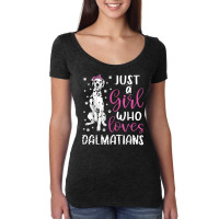 Dalmatian Just A Girl Who Loves Dalmatians Dogs Lover Gift Women's Triblend Scoop T-shirt | Artistshot