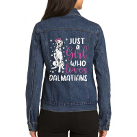 Dalmatian Just A Girl Who Loves Dalmatians Dogs Lover Gift Ladies Denim Jacket | Artistshot