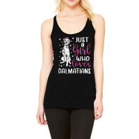 Dalmatian Just A Girl Who Loves Dalmatians Dogs Lover Gift Racerback Tank | Artistshot