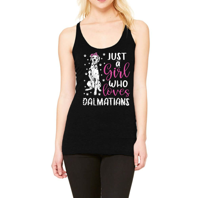 Dalmatian Just A Girl Who Loves Dalmatians Dogs Lover Gift Racerback Tank by JonathonBarringer | Artistshot