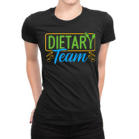 Dietary Team Registered Dietitian Dietary Aide Rd Dietician T Shirt Ladies Fitted T-shirt | Artistshot