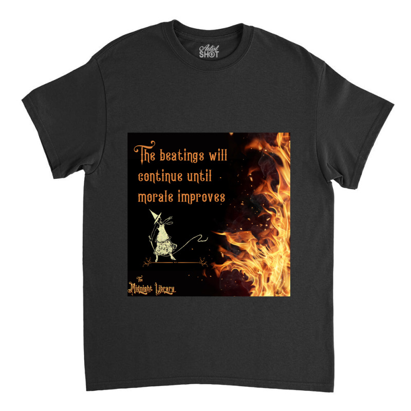 The Beatings Will Continue Until Morale Improves Classic T-shirt by cm-arts | Artistshot